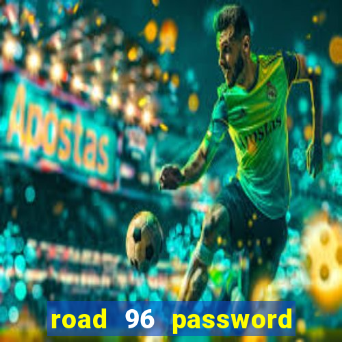 road 96 password happy taxi